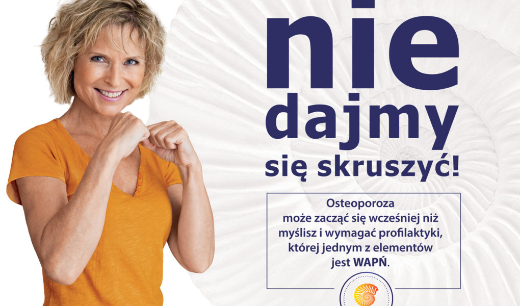 Osteoporoza nie dajmy się skruszyć!