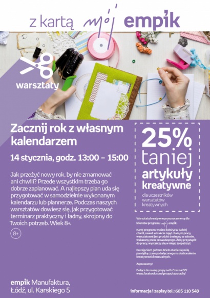WARSZTATY KREATYWNE - ZACZNIJ ROK Z WŁASNYM KALENDARZEM Dziecko, LIFESTYLE - WARSZTATY KREATYWNE - "ZACZNIJ ROK Z WŁASNYM KALENDARZEM" 14 stycznia, godz. 13:00 15:00 empik Manufaktura, Łódź, ul. Karskiego 5