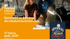 ?Opowieści na dobranoc dla młodych buntowniczek? Warsztaty plastyczne