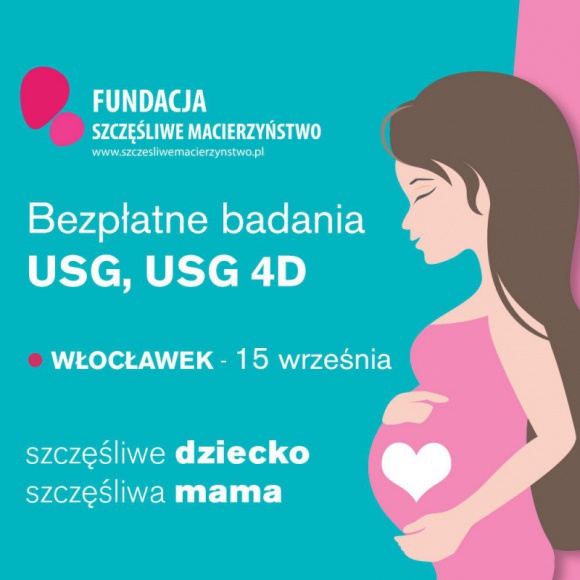 Akcja Szczęśliwe Dziecko, Szczęśliwa Mama we Włocławku! Zdrowie, LIFESTYLE - Fundacja Szczęśliwe Macierzyństwo zaprasza na bezpłatne badania USG i USG 4D we Włocławku!