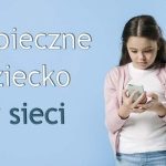 Bezpieczne Dziecko w sieci