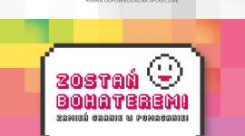 ZOSTAŃ BOHATEREM! ZAMIEŃ GRANIE W POMAGANIE!