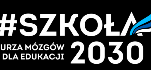 Ogólnopolska burza mózgów dla edukacji konkurs #Szkoła2030 rozstrzygnięty!
