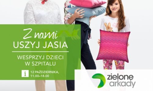 ?Uszyj Jasia?, czyli charytatywna akcja w Zielonych Arkadach