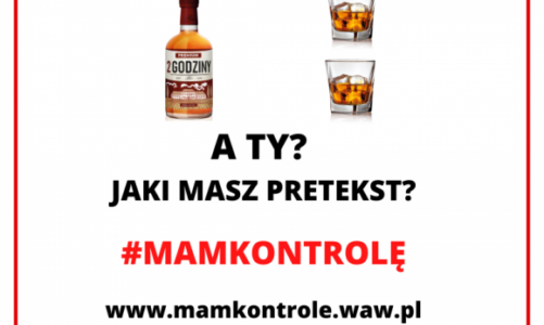 #MAMKONTROLĘ ? kampania społeczna, która otwarcie mówi o spożywaniu alkoholu